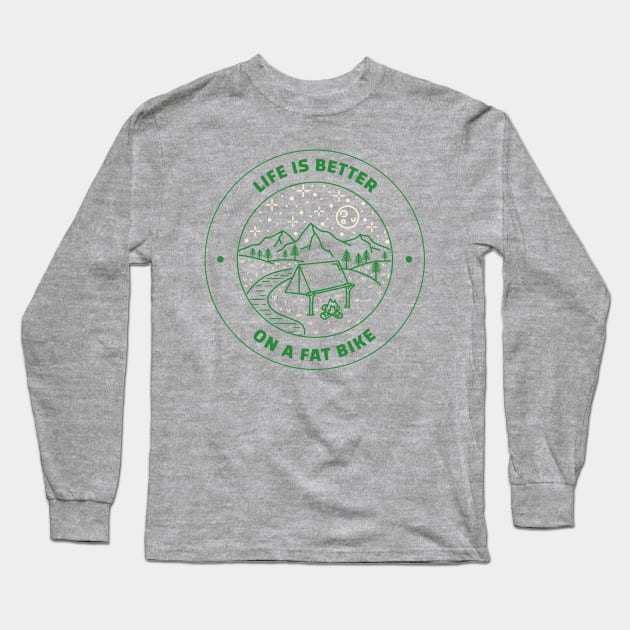 Life Is Better On A Fat Bike Long Sleeve T-Shirt by With Pedals